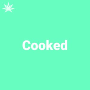 Cooked