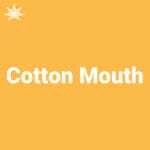 Cotton Mouth