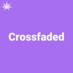 Crossfaded