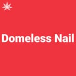 Domeless Nail