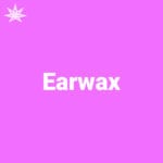 Earwax