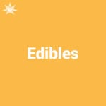 Edibles