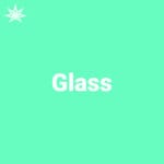 Glass