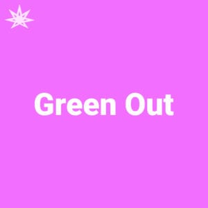 Green Out