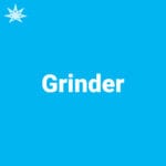 Grinder