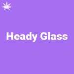 Heady Glass