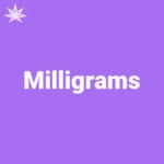 Milligrams