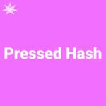 Pressed Hash
