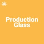 Production Glass