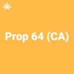 Prop 64 (CA)