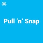 Pull ‘n’ Snap