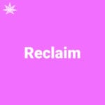 Reclaim