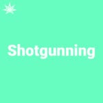 Shotgunning