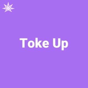 Toke Up