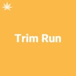 Trim Run