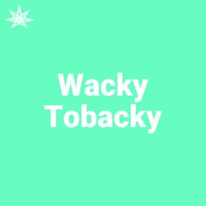 Wacky Tobacky