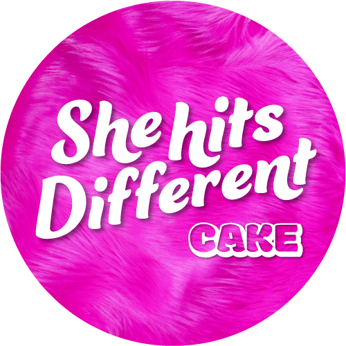 CAKE she hits different